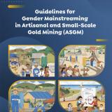 Guideline for Gender Mainstreaming in the Artisanal and Small-Scale Gold Mining Sector (ASGM)